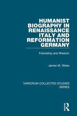 Humanist Biography in Renaissance Italy and Reformation Germany 1