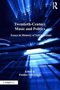 bokomslag Twentieth-Century Music and Politics