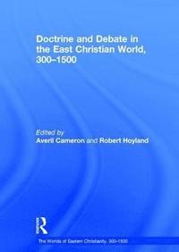 bokomslag Doctrine and Debate in the East Christian World, 300-1500