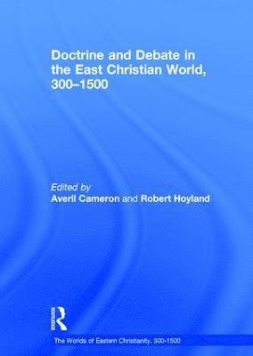 Doctrine and Debate in the East Christian World, 3001500 1
