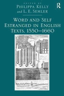 Word and Self Estranged in English Texts, 15501660 1