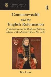 bokomslag Commonwealth and the English Reformation
