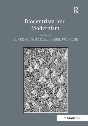 Oliver A.I. Botar, Isabel Wünsche - Biocentrism and Modernism, Inbunden