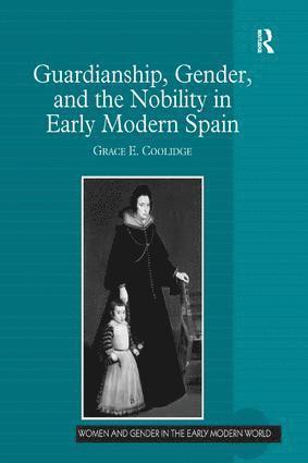 bokomslag Guardianship, Gender, and the Nobility in Early Modern Spain