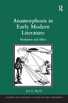 Jen E. Boyle - Anamorphosis in Early Modern Literature, Inbunden