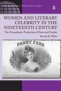 bokomslag Women and Literary Celebrity in the Nineteenth Century