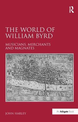 John Harley - World of William Byrd, Inbunden