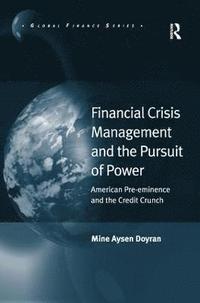 bokomslag Financial Crisis Management and the Pursuit of Power