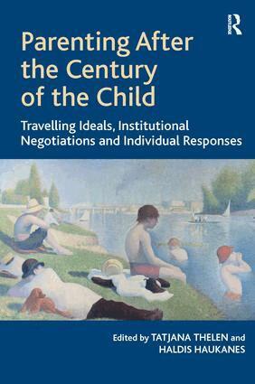 Tatjana Thelen, Haldis Haukanes - Parenting After the Century of the Child, Inbunden
