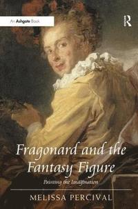 bokomslag Fragonard and the Fantasy Figure