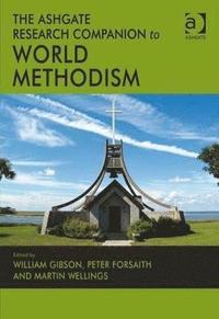 bokomslag The Ashgate Research Companion to World Methodism