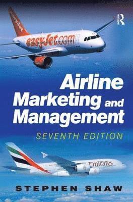 Stephen Shaw - Airline Marketing and Management, Inbunden