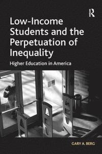 bokomslag Low-Income Students and the Perpetuation of Inequality