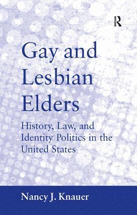 Nancy J. Knauer - Gay and Lesbian Elders, Inbunden