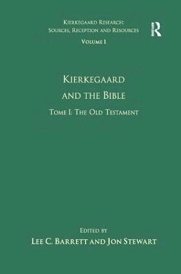 Volume 1, Tome I: Kierkegaard and the Bible - The Old Testament 1