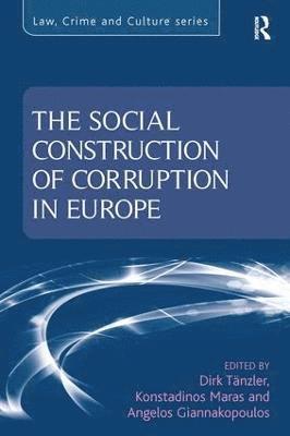 Dirk Tänzler, Konstadinos Maras, Dirk Tanzler - Social Construction of Corruption in Europe, Inbunden