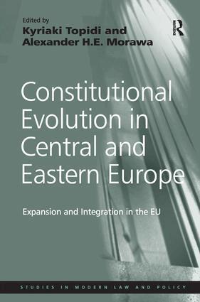 Alexander H.E. Morawa, Kyriaki Topidi - Constitutional Evolution in Central and Eastern Europe, Inbunden