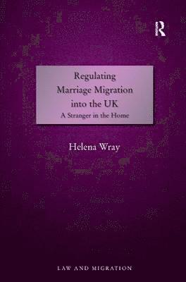 bokomslag Regulating Marriage Migration into the UK