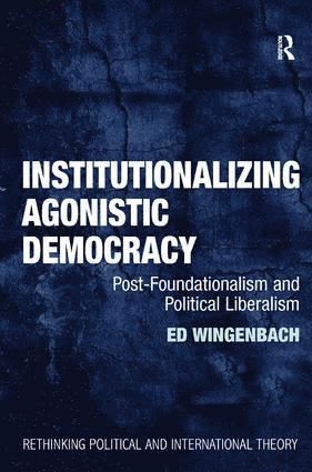 Ed Wingenbach - Institutionalizing Agonistic Democracy, Inbunden