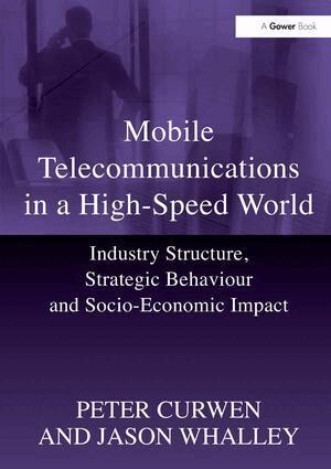 Peter Curwen, Jason Whalley - Mobile Telecommunications in a High-Speed World, Inbunden