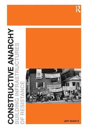 Jeff Shantz - Constructive Anarchy, Inbunden
