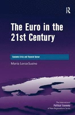 Maria Lorca-Susino - Euro in the 21st Century, Inbunden
