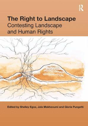 Shelley Egoz, Jala Makhzoumi, Gloria Pungetti, Italy) Pungetti, Gloria (University of Sassari - Right to Landscape, Inbunden