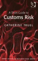 bokomslag A Short Guide to Customs Risk