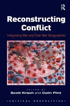 Scott Kirsch, Colin Flint - Reconstructing Conflict, Inbunden