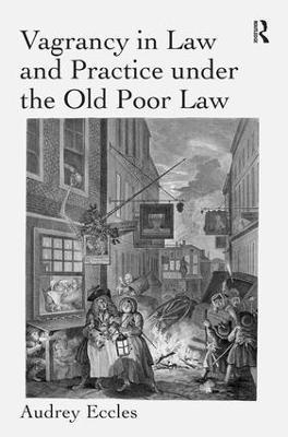 Vagrancy in Law and Practice under the Old Poor Law 1