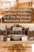bokomslag Bruce Springsteen, Cultural Studies, and the Runaway American Dream
