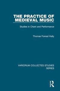 bokomslag The Practice of Medieval Music