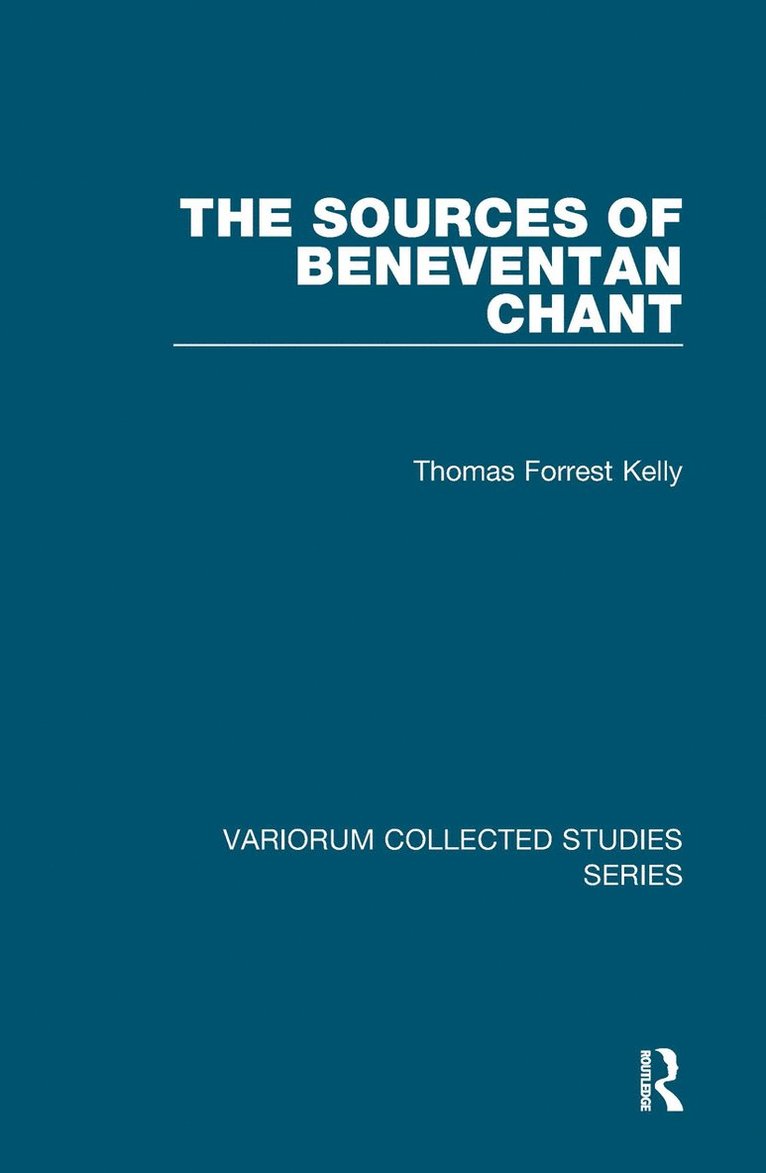 Thomas Forrest Kelly - Sources of Beneventan Chant, Inbunden