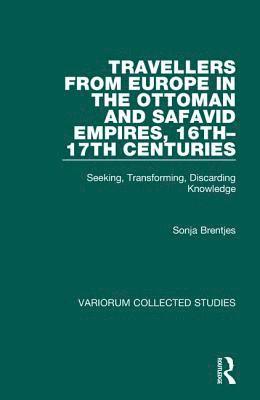 Travellers from Europe in the Ottoman and Safavid Empires, 16th17th Centuries 1