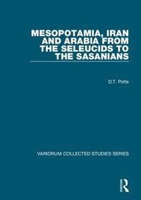 bokomslag Mesopotamia, Iran and Arabia from the Seleucids to the Sasanians
