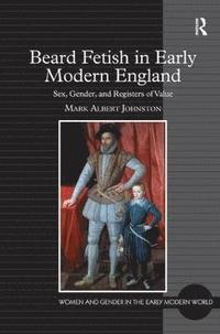 bokomslag Beard Fetish in Early Modern England