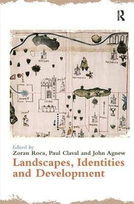 Zoran Roca, Paul Claval, John Agnew - Landscapes, Identities and Development, Inbunden