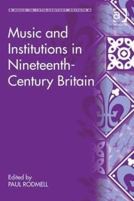 Music and Institutions in Nineteenth-Century Britain 1