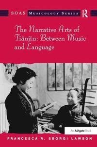 bokomslag The Narrative Arts of Tianjin: Between Music and Language
