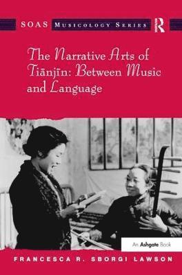 bokomslag The Narrative Arts of Tianjin: Between Music and Language