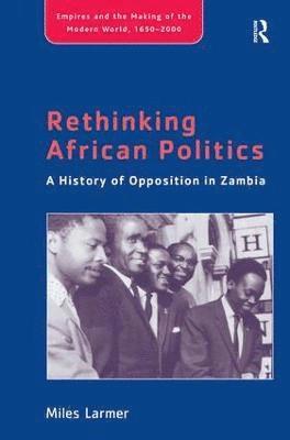 Miles Larmer - Rethinking African Politics, Inbunden