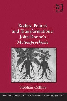 bokomslag Bodies, Politics and Transformations: John Donne's Metempsychosis