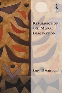 bokomslag Resurrection and Moral Imagination