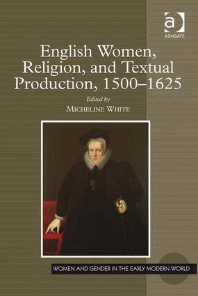 Micheline White - English Women, Religion, and Textual Production, 1500-1625, Inbunden