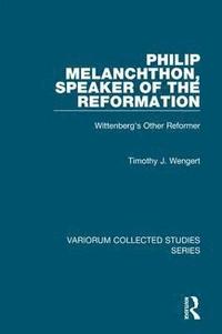 bokomslag Philip Melanchthon, Speaker of the Reformation