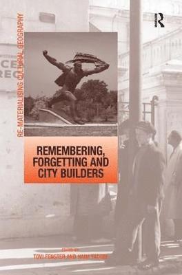 Haim Yacobi, Tovi Fenster - Remembering, Forgetting and City Builders, Inbunden