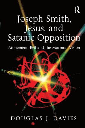 Douglas J. Davies - Joseph Smith, Jesus, and Satanic Opposition, Häftad