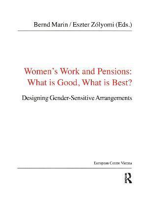 Women's Work and Pensions: What is Good, What is Best? 1