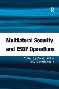bokomslag Multilateral Security and ESDP Operations