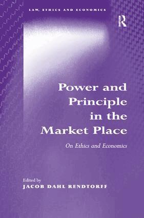 Jacob Dahl Rendtorff - Power and Principle in the Market Place, Inbunden